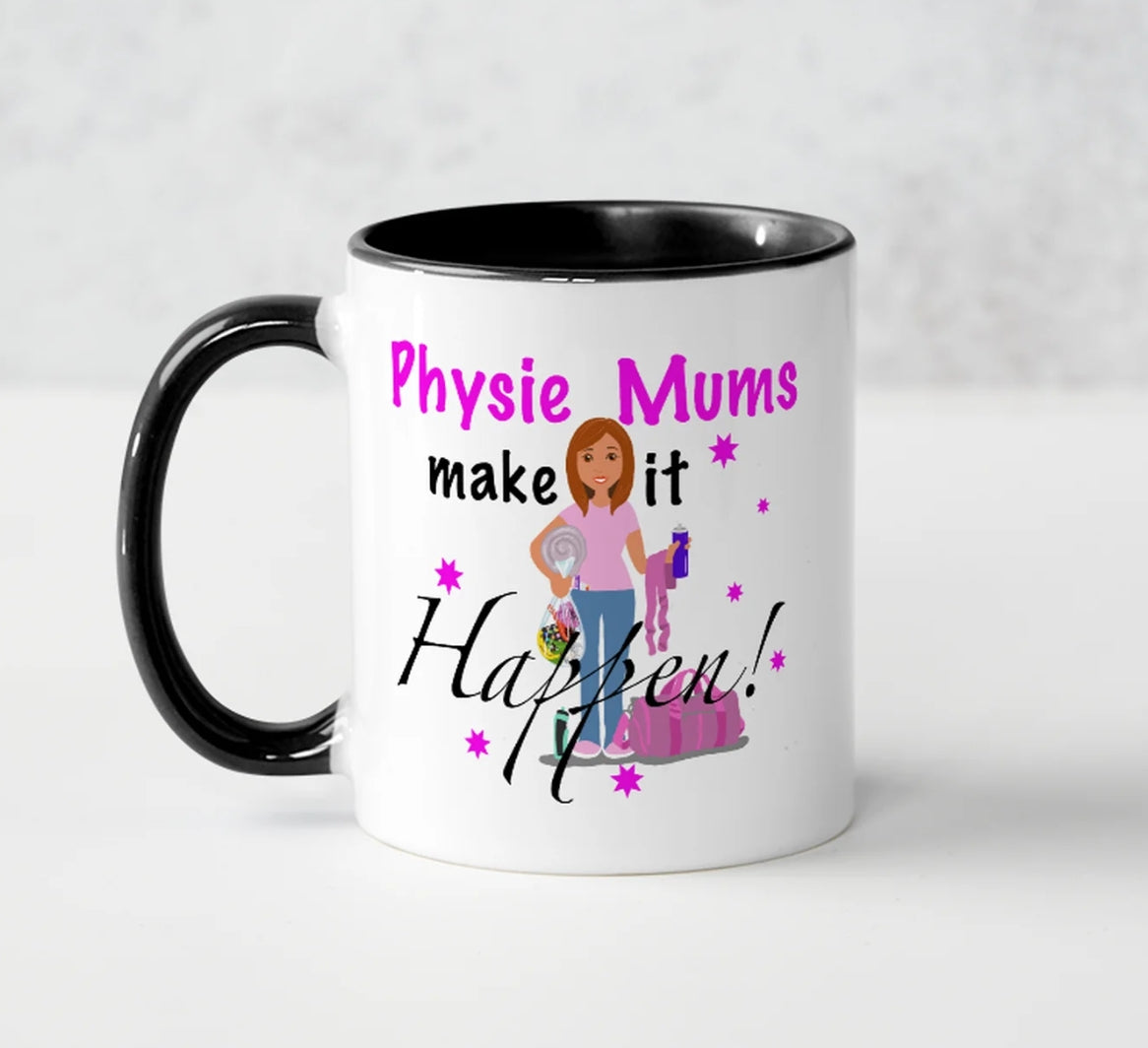 Mug - Physie Mums make it Happen!